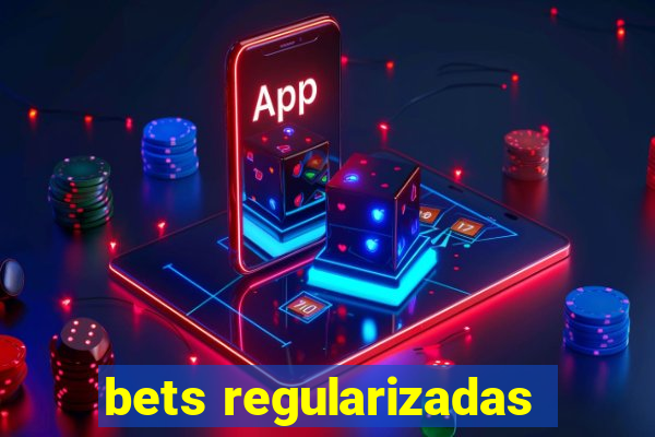 bets regularizadas